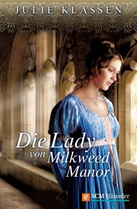 Die Lady von Milkweed Manor - Julie Klassen - E-Book