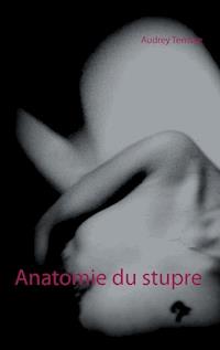 Anatomie du stupre - Audrey Terrisse - E-Book
