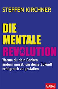 Die mentale Revolution - Steffen Kirchner - E-Book