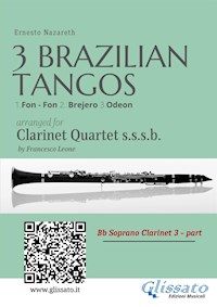 Bb Clarinet 3: Three Brazilian Tangos for Clarinet Quartet - Ernesto Nazareth - E-Book