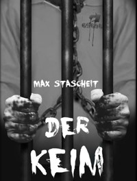 Der Keim - Max Stascheit - E-Book