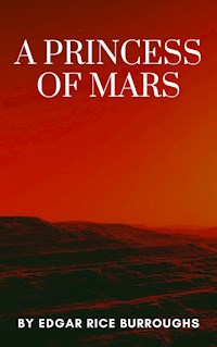 A Princess of Mars - Edgar Rice Burroughs - E-Book