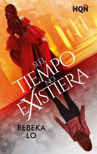 Si el tiempo no existiera - Rebeka Lo - E-Book