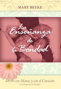 La enseñanza de la bondad - Mary Beeke - E-Book