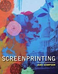 Screenprinting - Jane Sampson - E-Book