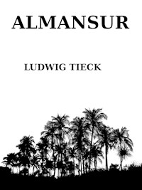 Almansur - Ludwig Tieck - E-Book