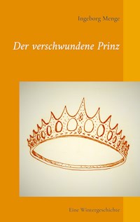 Der verschwundene Prinz - Ingeborg Menge - E-Book