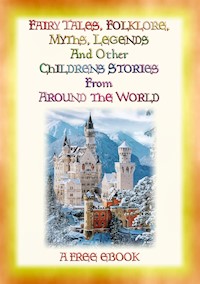 Folklore, Fairy Tales, Myths, Legends and Other Children's Stories from Around the World - Various - E-Book