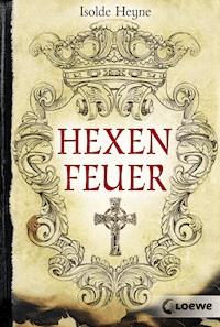 Hexenfeuer - Isolde Heyne - E-Book
