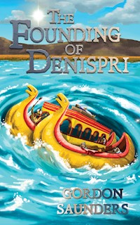 The Founding of Denispri - Gordon Saunders - E-Book
