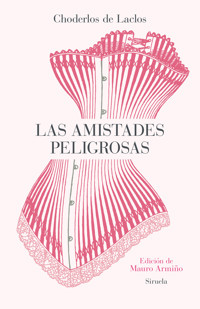 Las amistades peligrosas - Pierre Ambroise Choderlos de Laclos - E-Book