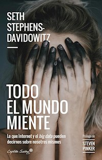 Todo el mundo miente - Seth Stephens-Davidowitz - E-Book