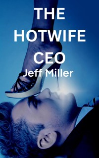 The Hotwife CEO - Jeff Miller - E-Book