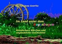 Im Land unter dem Regenbogen - Marion Jana Goeritz - E-Book