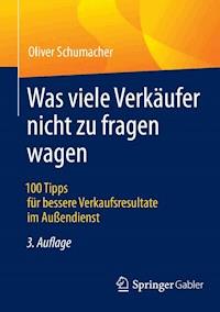 Was viele Verkäufer nicht zu fragen wagen - Oliver Schumacher - E-Book