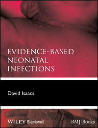Evidence-Based Neonatal Infections - David Isaacs - E-Book