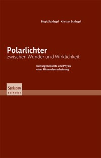 Polarlichter zwischen Wunder und Wirklichkeit - Kristian Schlegel - E-Book