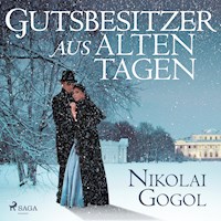 Gutsbesitzer aus alten Tagen (Ungekürzt) - Nikolai Gogol - Hörbuch