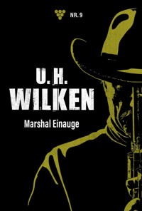 Marshal Einauge - U.H. Wilken - E-Book