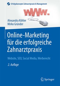Online-Marketing für die erfolgreiche Zahnarztpraxis - Alexandra Köhler - E-Book