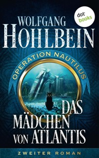 Das Mädchen von Atlantis: Operation Nautilus – Zweiter Roman - Wolfgang Hohlbein - E-Book