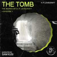 The Tomb (The Work of H. P. Lovecraft, Episode 1) - H. P. Lovecraft - Hörbuch