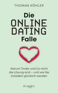 Die Online-Dating-Falle - Thomas R Köhler - E-Book