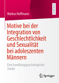 Motive bei der Integration von Geschlechtlichkeit und Sexualität bei adoleszenten Männern - Markus Hoffmann - E-Book