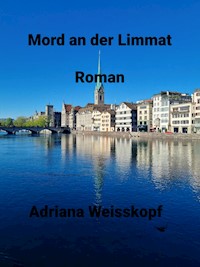 Mord an der Limmat - Adriana Weisskopf - E-Book