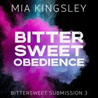 Bittersweet Obedience - Mia Kingsley - E-Book + Hörbuch