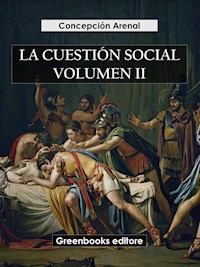 La cuestión social volumen II - Concepción Arenal - E-Book