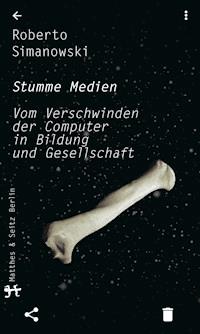 Stumme Medien - Roberto Simanowski - E-Book