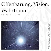 Offenbarung, Vision, Wahrtraum | Hadhrat Mirza Ghulam Ahmad - Hadhrat Mirza Ghulam Ahmad - Hörbuch