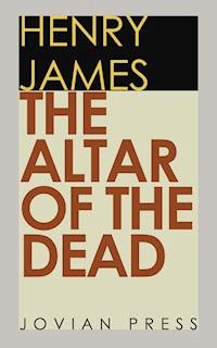 The Altar of the Dead - Henry James - E-Book