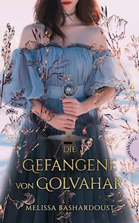 Die Gefangene von Golvahar - Melissa Bashardoust - E-Book
