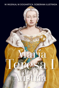 Maria Teresa I de Austria - Mercedes Giuffré - E-Book