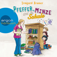 Pfeffer, Minze und die Schule (Ungekürzte Lesung) - Irmgard Kramer - Hörbuch
