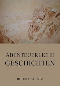 Abenteuerliche Geschichten - Rudolf Stratz - E-Book
