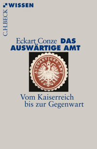 Das Auswärtige Amt - Eckart Conze - E-Book