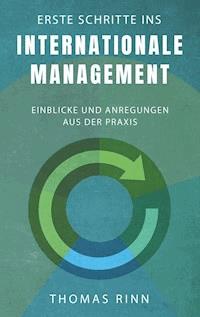 Erste Schritte ins internationale Management - Thomas Rinn - E-Book