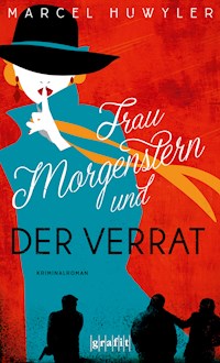 Frau Morgenstern und der Verrat - Marcel Huwyler - E-Book