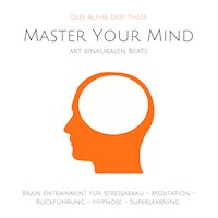 Master Your Mind: Deep Alpha, Deep Theta - Jonas Richter - Hörbuch