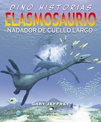 Elasmosaurio. Nadador de cuello largo - Gary Jeffrey - E-Book