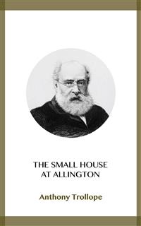 The Small House at Allington - Anthony Trollope - E-Book