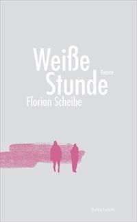 Weiße Stunde - Florian Scheibe - E-Book