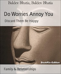 Do Worries Annoy You - BALDEV BHATIA - E-Book