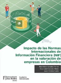 Impacto de las Normas Internacionales de Información Financiera (NIIF) en la valoración de empresas en Colombia - Maximiliano González Ferrero - E-Book