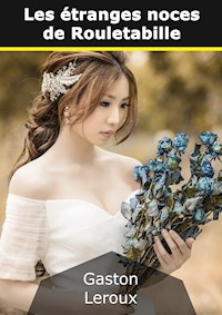 Les étranges noces de Rouletabille - Gaston Leroux - E-Book
