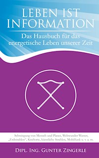 Leben ist Information - Gunter Zingerle - E-Book