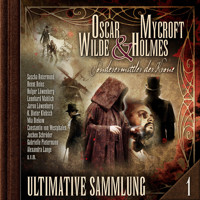 Oscar Wilde & Mycroft Holmes, Sonderermittler der Krone: Ultimative Sammlung Volume 1 (ungekürzt) - Oscar Wilde - Hörbuch